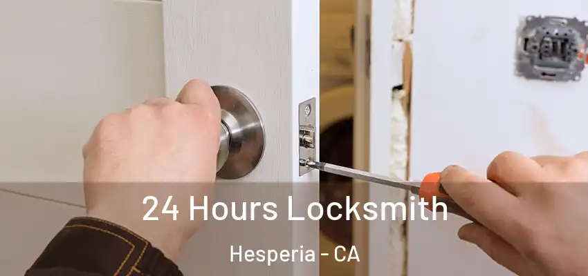  24 Hours Locksmith Hesperia - CA