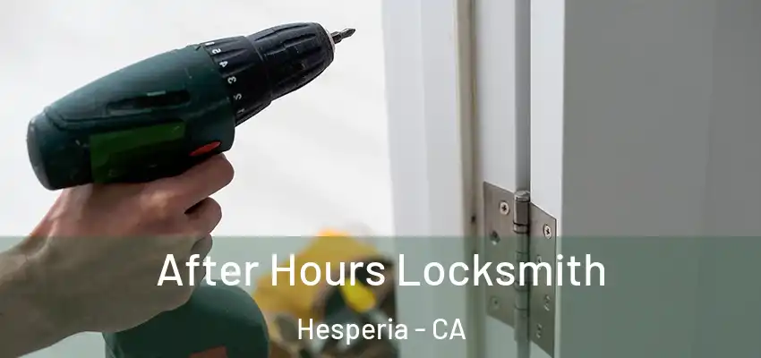  After Hours Locksmith Hesperia - CA