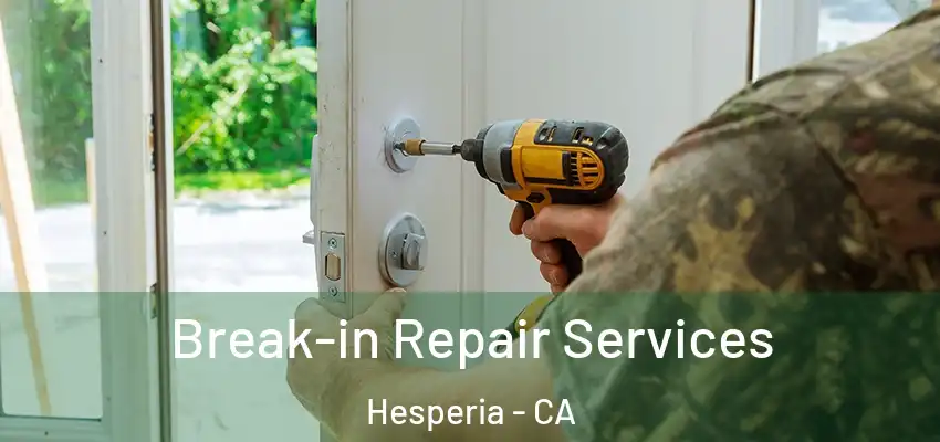  Break-in Repair Services Hesperia - CA