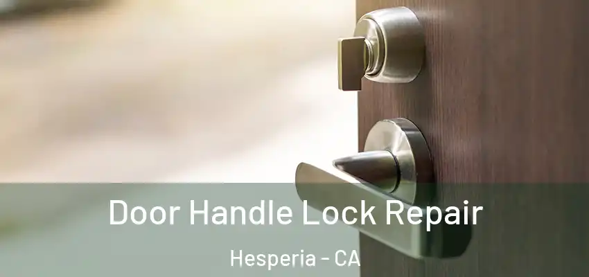  Door Handle Lock Repair Hesperia - CA