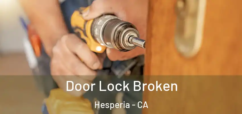  Door Lock Broken Hesperia - CA