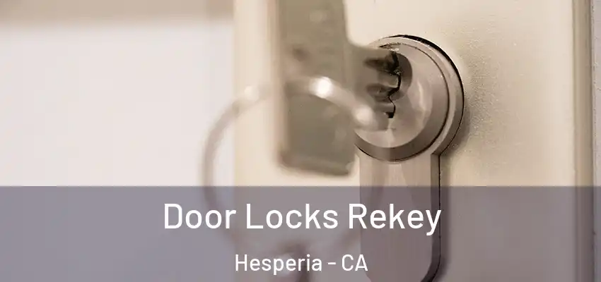  Door Locks Rekey Hesperia - CA