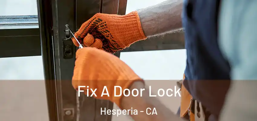  Fix A Door Lock Hesperia - CA