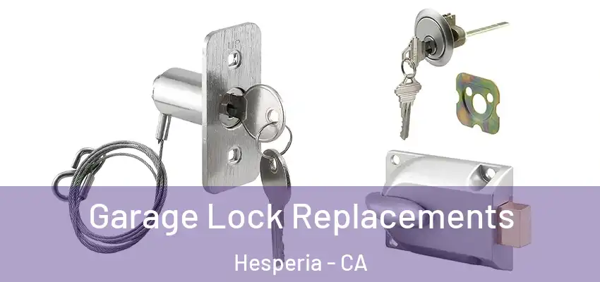  Garage Lock Replacements Hesperia - CA