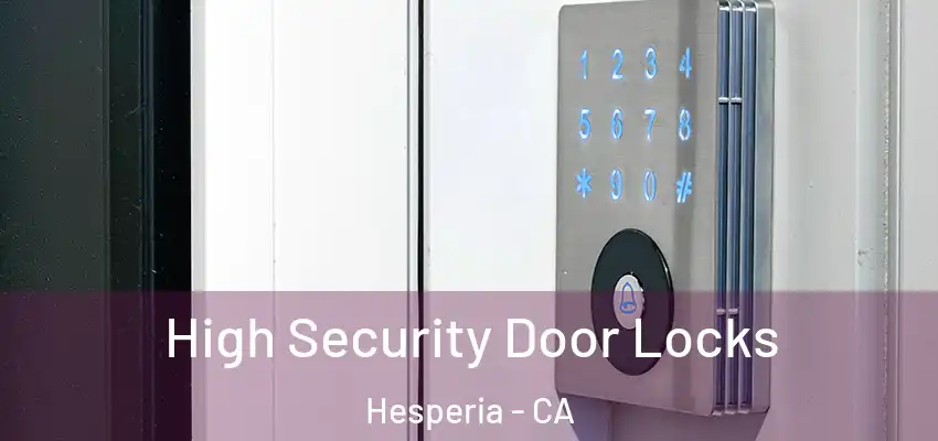  High Security Door Locks Hesperia - CA