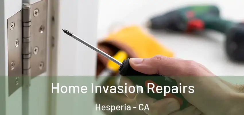  Home Invasion Repairs Hesperia - CA