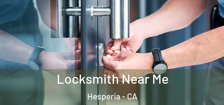  Locksmith Near Me Hesperia - CA