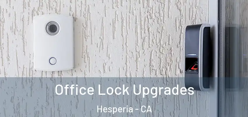  Office Lock Upgrades Hesperia - CA