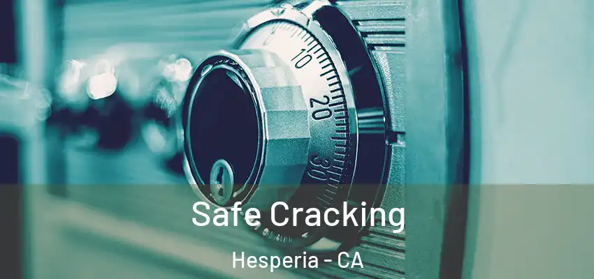  Safe Cracking Hesperia - CA