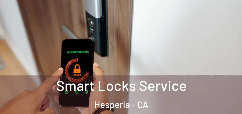  Smart Locks Service Hesperia - CA