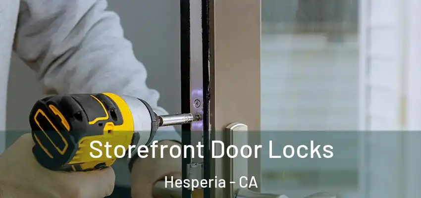  Storefront Door Locks Hesperia - CA