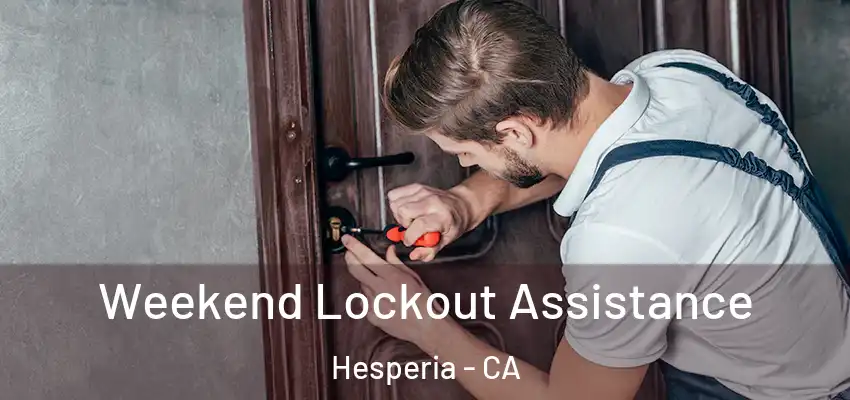  Weekend Lockout Assistance Hesperia - CA